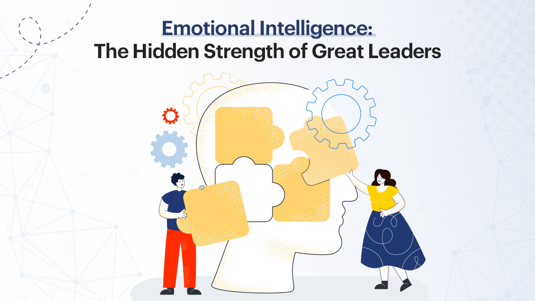 Emotional Intelligence: The Hidden Strength of Great Leaders