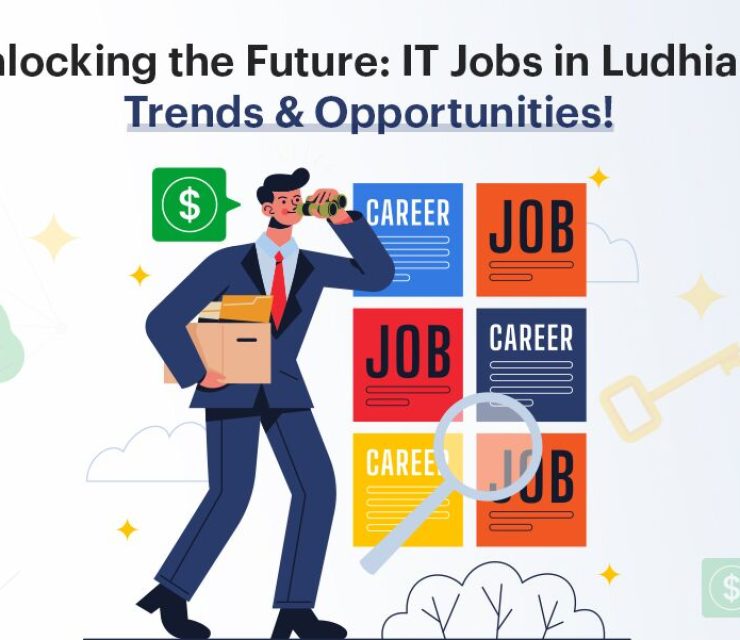 The Future of IT Jobs in Ludhiana: Trends and Opportunities