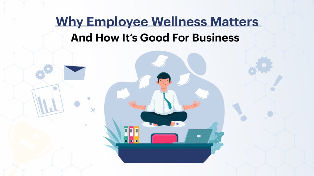 Why Employee Wellness Matters