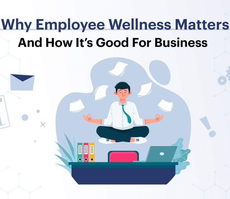Why Prioritizing Employee Wellness Is a Smart Business Strategy?