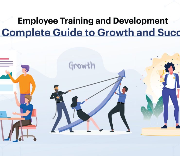Employee Training and Development: A Complete Guide to Growth and Success